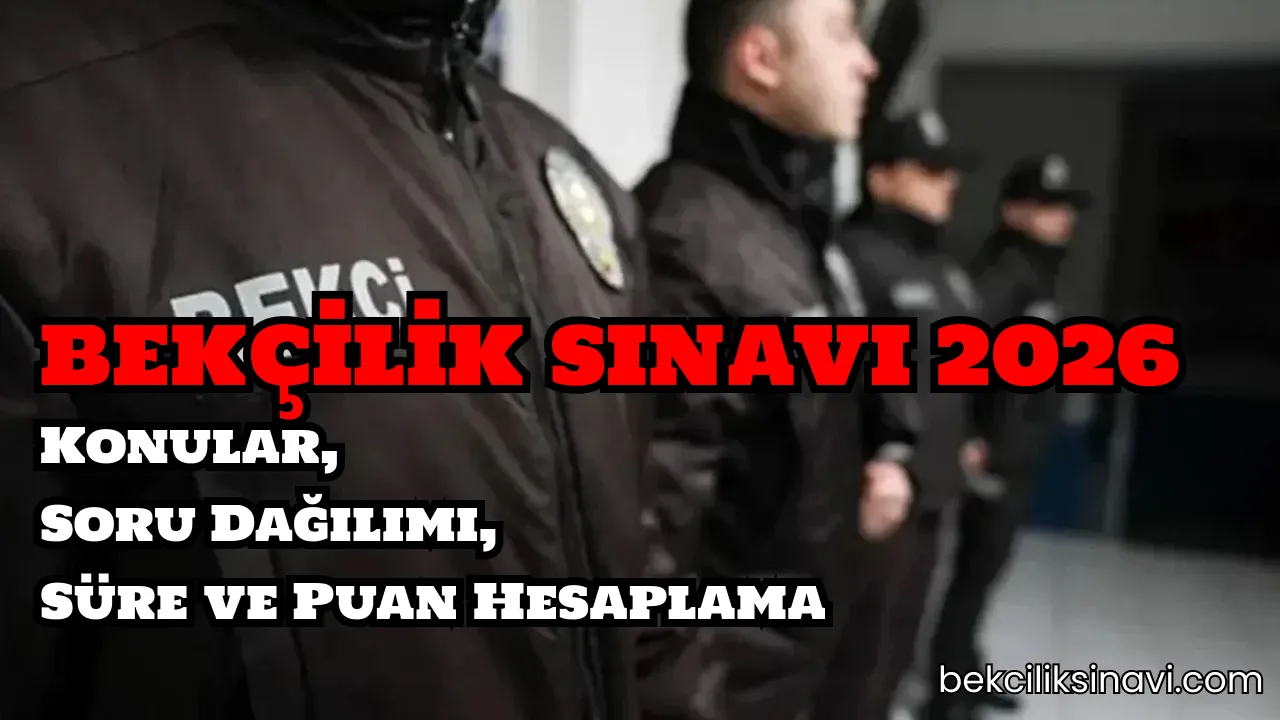 2026 bekçilik sınavı rehberi: konular, soru dağılımı, süre ve puan hesaplama